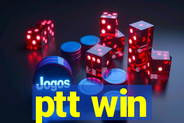 ptt win